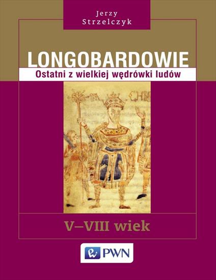 Longobardowie. Ostatni z wielkiej wedrowki ludow. V-VIII wiek 8456 - cover.jpg